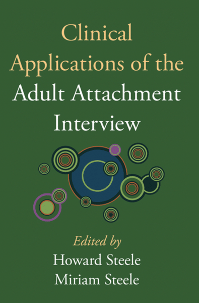 Clinical Applications of the Adult Attachment Interview book cover — Howard Steele and Miriam Steele editors